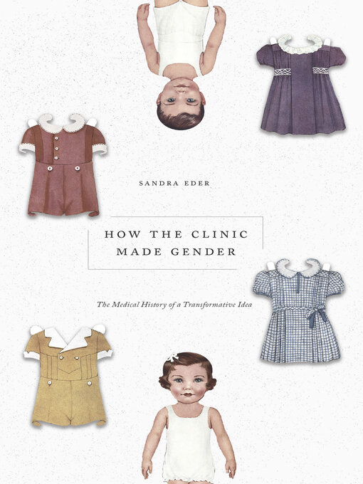 Title details for How the Clinic Made Gender by Sandra Eder - Available